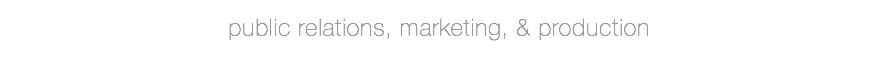 public relations, marketing, & production